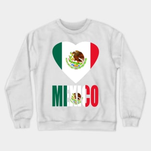 I Love Mexico Crewneck Sweatshirt